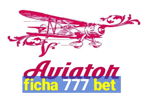 ficha 777 bet